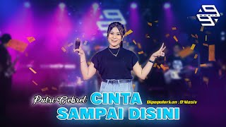 Download lagu CINTA SAMPAI DISINI - PUTRI CEBRET - MUSIK 99 SKOB mp3