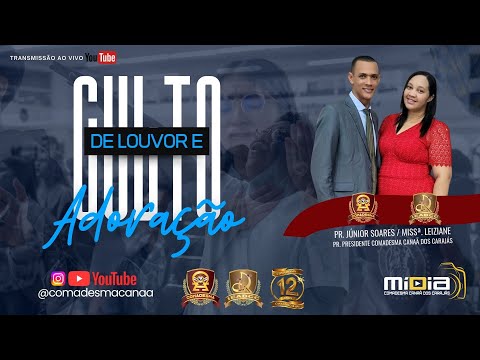 AD COMADESMA CANAÃ DOS CARAJAS - CULTO DE LOUVOR E ADORAÇÃO