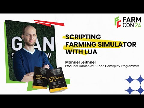 FarmCon 24: Scripting Farming Simulator with Lua