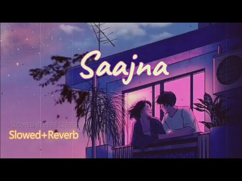 Saajna [Slowed + Reverb] - Falak Shabir | Me Aur Main | John Abraham