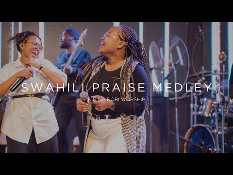 Swahili Praise Medley | ICC Nairobi Praise Set