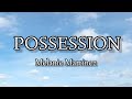Melanie Martinez - Possession (Lyrics)