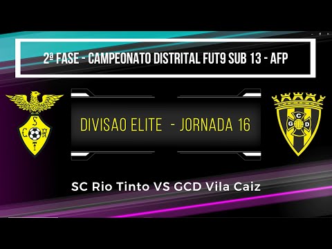 Campeonato Distrital AFP - SUB13 FUT9 - 16ª Jornada Divisão Elite (SC Rio Tinto 0 VS 2 GCD VilaCaiz)