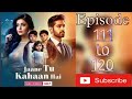 Jaane Tu Kahaan Hai Episode 111 to 120||Pocket Stories|| #pocketfm #lovestory #viral #viralstory