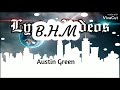 B H M Austin Green Official Lyrics Video