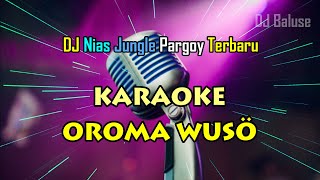 Download lagu LAGU NIAS KARAOKE - OROMA WUSO - DJ NIAS JUNGLE PARGOY - FULL BASS mp3