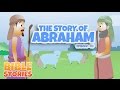 Bible Stories For Kids The Story Of Abraham Episode 3