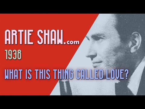 What Is This Thing Called Love - Artie Shaw
