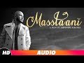 Masstaani Full Audio Song  B PRAAK JAANI Arvindr Khaira New Punjabi Songs 2018