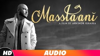 Masstaani | (Full Audio Song) | B PRAAK | JAANI | Arvindr Khaira | New Punjabi Songs 2018
