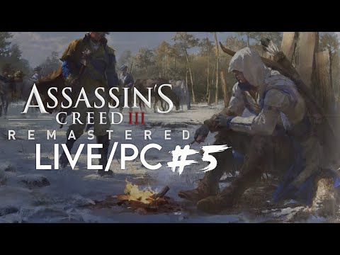 Assassin's Creed III Remastered [LIVE/PC] - Playthrough #5
