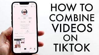 How To Combine Videos On TikTok! (2022)