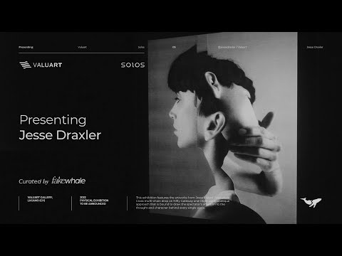 Valuart Solos || Presenting Jesse Draxler: an IRL exhibition curated by Fakewhale