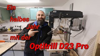 Ein halbes Jahr mit meiner OptiDrill D23 Pro