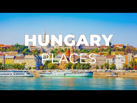 Top 10 Places to Visit in Hungary - Travel Video