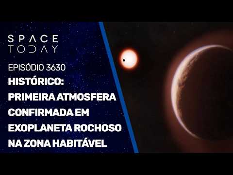 HISTÓRICO: PRIMEIRA ATMOSFERA CONFIRMADA EM EXOPLANETA ROCHOSO NA ZONA HABITÁVEL