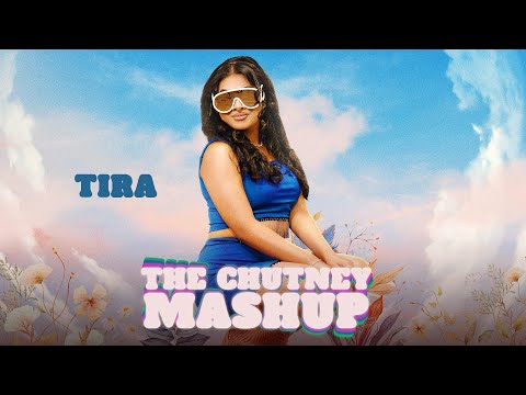 TIRA | THE CHUTNEY MASHUP (PROD BY SUNNY-R)