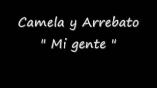 Camela y Arrebato Mi gente (10 de corazón Edición especial)
