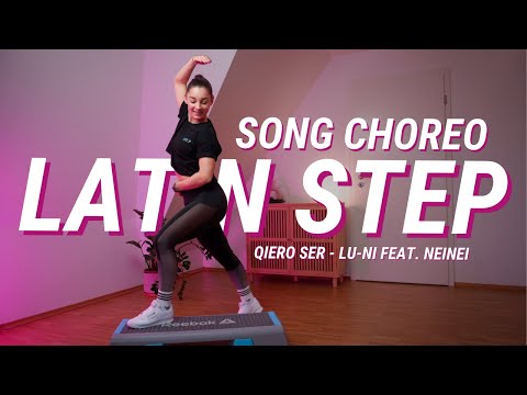 Latin Step Choreo #1 | Song Choreo | Quiero ser - Lu-Ni feat Neinei | 30 Min.