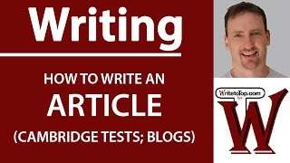How to write an Article (Cambridge First, Advanced; Blogs)