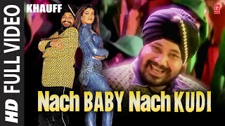 Nach Baby Nach Kudi - Full Video Song  Khauff  Dal