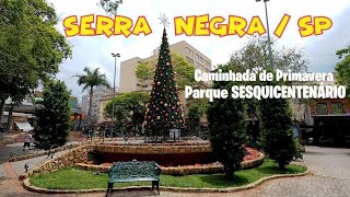 SERRA NEGRA / SP - Caminhada de Primavera - Praça SESQUICENTENÁRIO . 05/11/2025 .