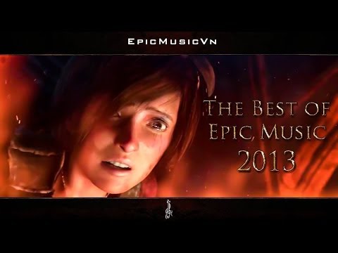 BEST OF EPIC MUSIC 2013 | 1-Hour Full Cinematic | Epic Hits | Epic Music VN