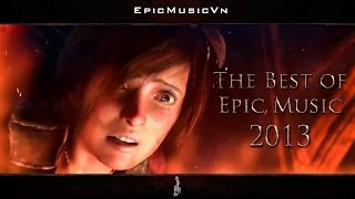 BEST OF EPIC MUSIC 2013 | 1-Hour Full Cinematic | Epic Hits | Epic Music VN