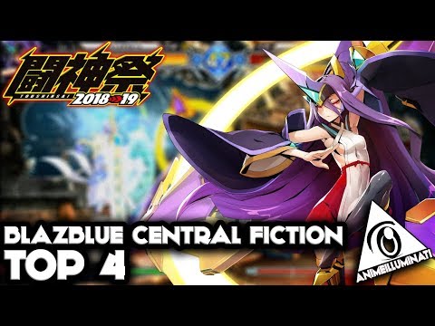 [#闘神祭] TOUSHINSAI 2019 - BlazBlue Central Fiction (TOP 4)