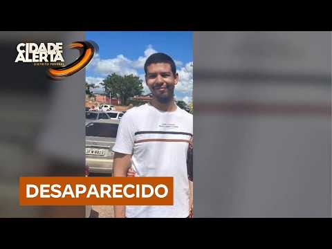 Jovem de 24 anos desaparece em Luziânia (GO); família busca informações | Cidade Alerta DF