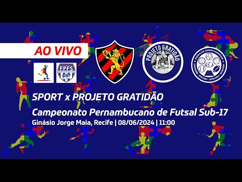 AO VIVO - Campeonato Pernambucano de Futsal Sub-17 - Sport x Projeto Gratidão (14/09/2024)