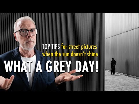 What a grey day! Top tips for street pictures when the sun doesn't shine.