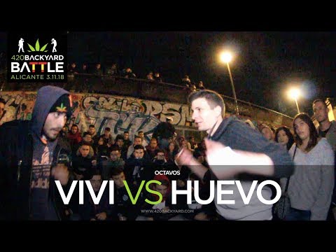 VIVI vs HUEVO Octavos Alicante 2018. 420 Backyard Battle