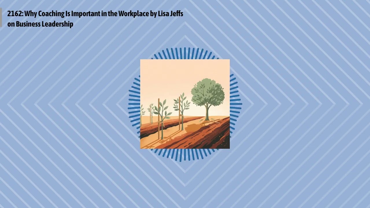 2162: Why Coaching Is Important in the Workplace by Lisa Jeffs on Business Leadership | Optimal...