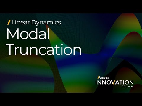 Modal Truncation in Ansys Mechanical — How many modes to include? — Lesson 3