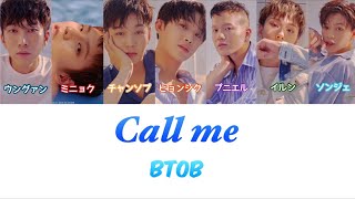 BTOB(비투비) - Call me (かなるび/パート/日本語字幕)