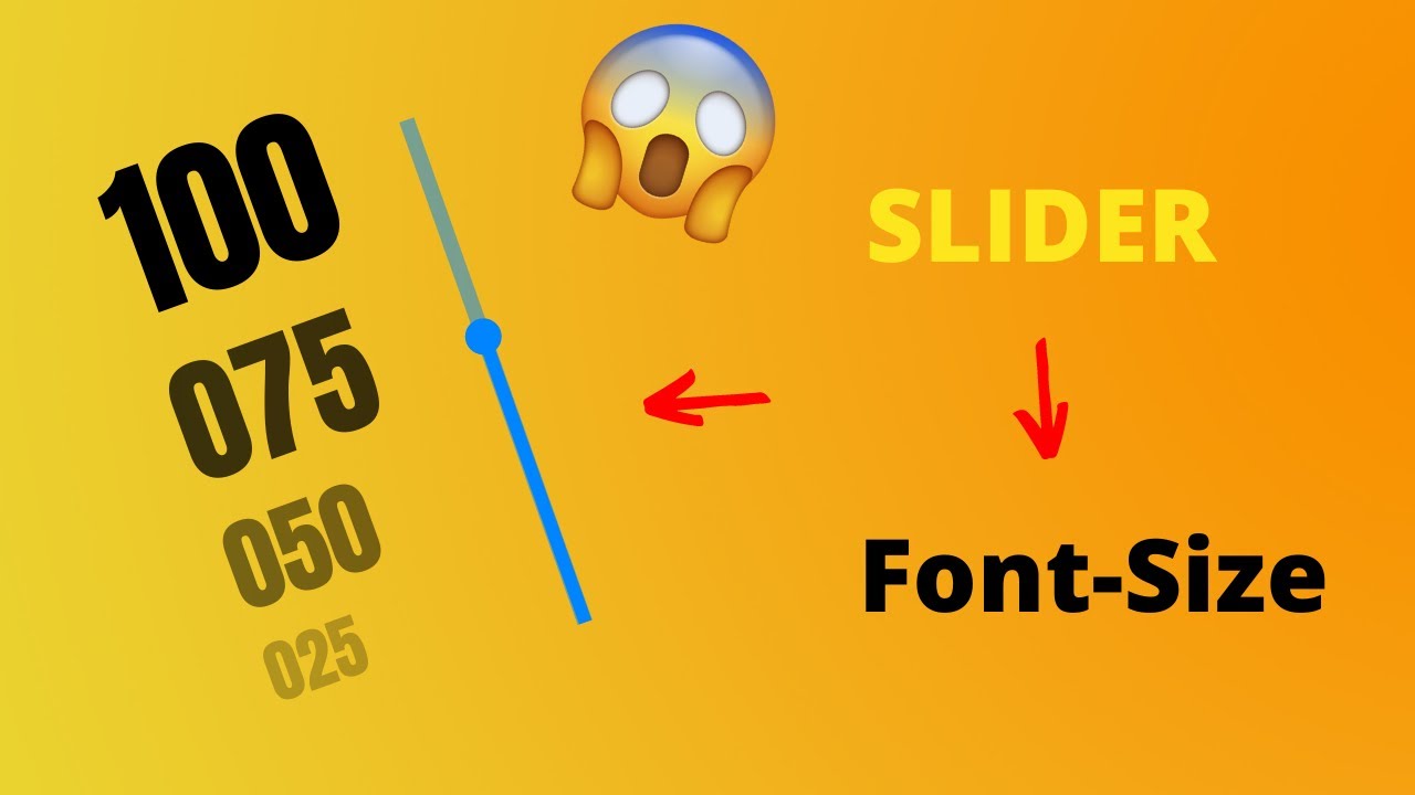 CHANGE FONT SIZE WITH SLIDER |  javascript