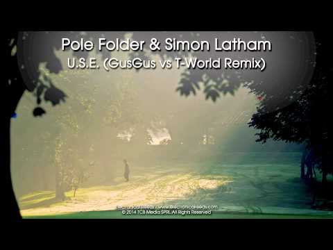 Pole Folder & Simon Latham - U.S.E. (GusGus vs T-World Remix)