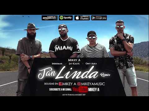 Tan Linda (remix) -  Mikey A feat. Indiomar ,Jay Kalyl y Omy Alka