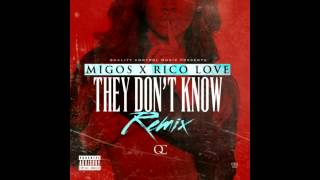 Migos ft. Rico Love - They Don&#39;t Know (Remix)