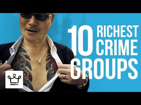 Top 10 Richest Criminal Organizations