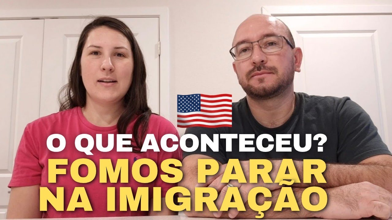 FOMOS PARAR NA IMIGRAÇÃO DOS ESTADOS UNIDOS