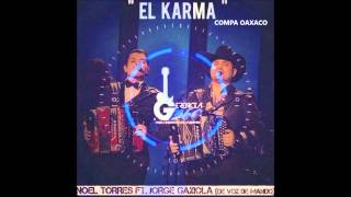 Noel Torres Ft Jorge Gaxiola - El Karma (Estreno 2014)