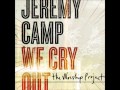 Jeremy Camp-Not Ashamed W/ Lyrics 