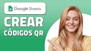 Cómo Crear Códigos Qr Con Google Sheets. ¡Rápido y Fácil!
