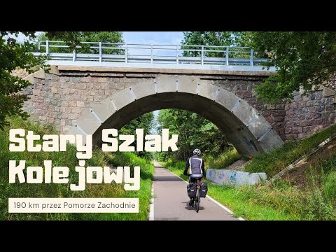 Stary szlak kolejowy - 190 km rowerem przez Pomorze Zachodnie