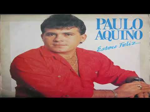 Paulo Aquino Estou Feliz