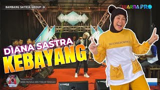 Download lagu KEBAYANG DIANA SASTRA || BAMBANG SATRIA GROUP mp3