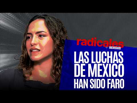 #Análisis ¬ Las luchas de México han sido faro para otros países: Sasi Alejandre