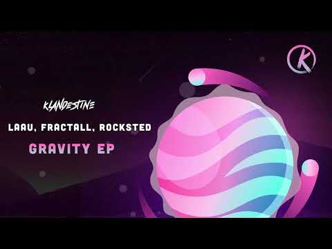 Laau, FractaLL, Rocksted - Gravity